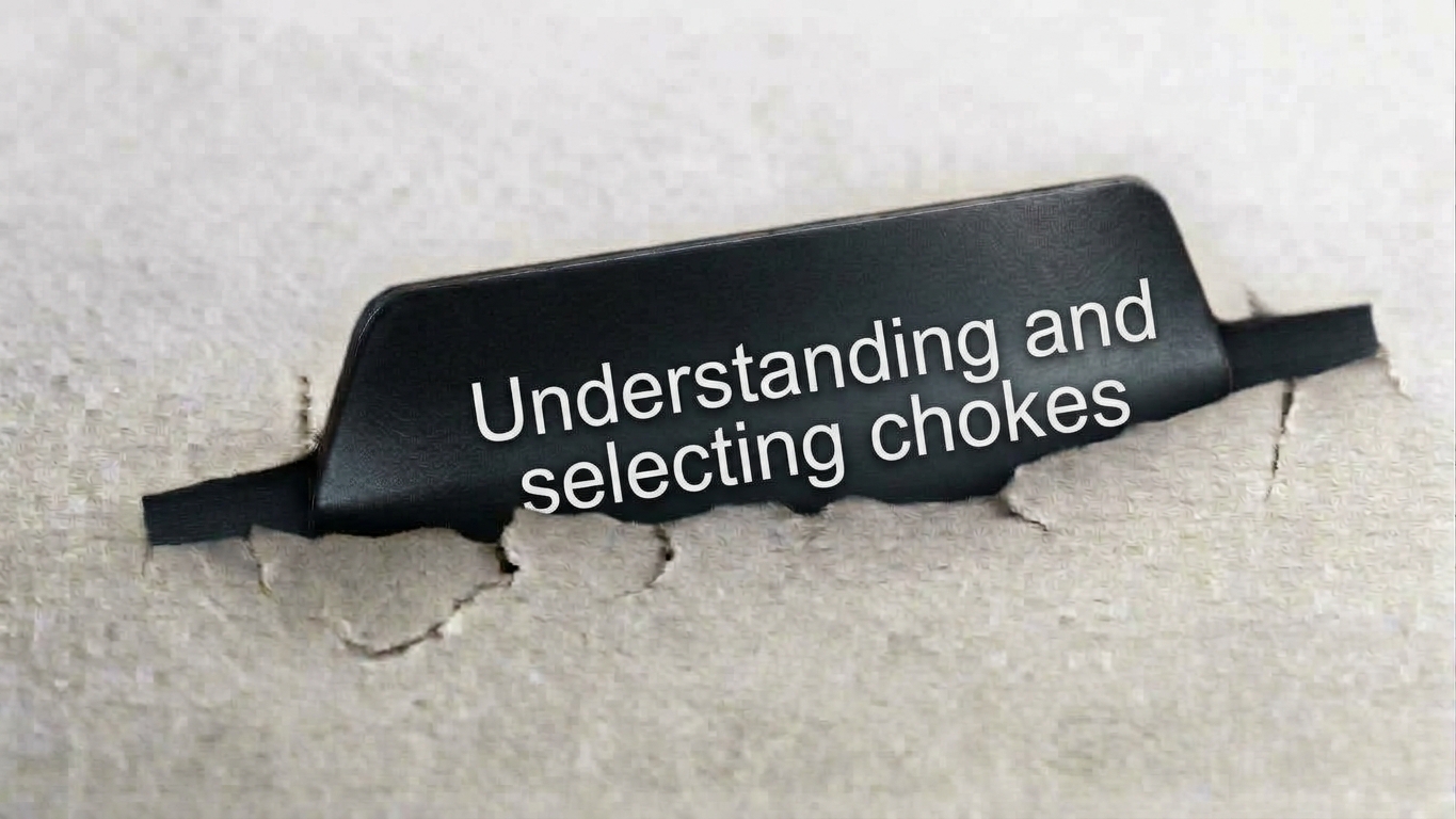 Understanding and selecting chokes
